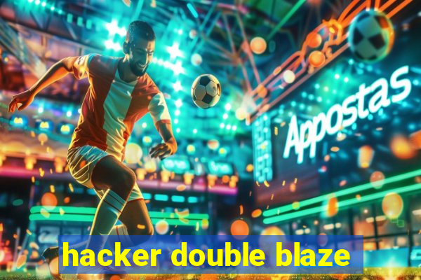 hacker double blaze